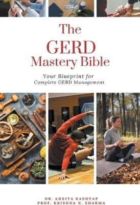 The GERD Mastery Bible(English, Paperback, Kashyap Ankita Dr)