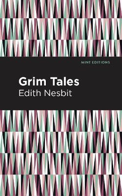 Grim Tales(English, Paperback, Nesbit Edith)