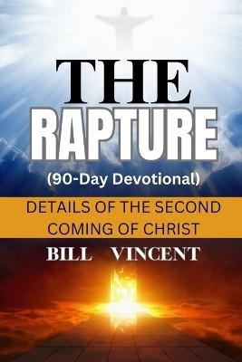 The Rapture (90-Day Devotional)(English, Paperback, Vincent Bill)
