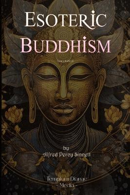 Esoteric Buddhism(English, Paperback, Media Templum Dianae)