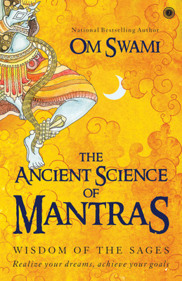 The Ancient Science of Mantras  - Wisdom of the Sages(English, Paperback, Swami Om)