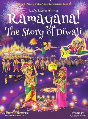 Let's Learn About Ramayana! The Story of Diwali (Maya & Neel's India Adventure Series, Book 15)(English, Hardcover, Chakraborty Ajanta)