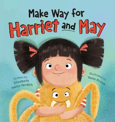 Make Way for Harriet and May(English, Hardcover, Verdick Elizabeth Weiss)