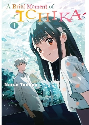 A Brief Moment of Ichika 1(English, Paperback, Tadano Natsu)
