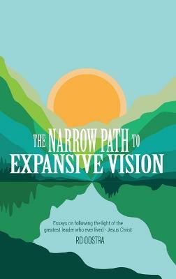 The Narrow Path to Expansive Vision(English, Hardcover, Oostra Rd)