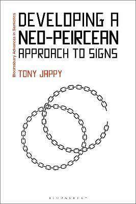 Developing a Neo-Peircean Approach to Signs(English, Hardcover, Jappy Tony)