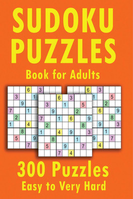 Sudoku Puzzle Book for Adults 300 Puzzles Easy to Very Hard(English, Paperback, Sarah M. Sky)
