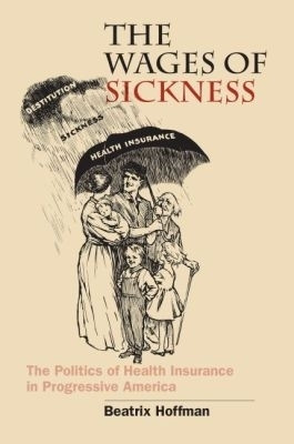 The Wages of Sickness(English, Paperback, Hoffman Beatrix)