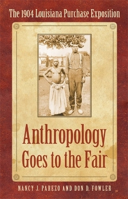 Anthropology Goes to the Fair(English, Electronic book text, Parezo Nancy J.)