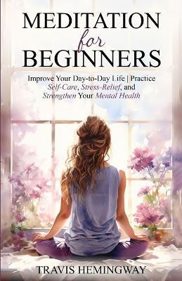 Meditation For Beginners(English, Paperback, Hemingway Travis)