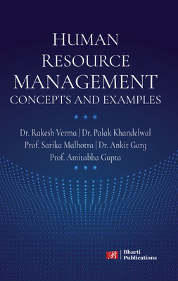 Human Resource Management: Concepts and Examples(Paperback, Dr. Rakesh Verma, Dr. Palak Khandelwal, Prof. Sarika Malhotra, Dr. Ankit Garg, Prof. Amitabha Gupta)