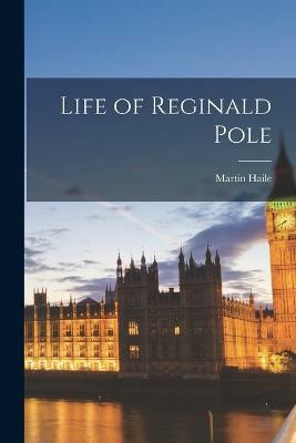 Life of Reginald Pole(English, Paperback, Haile Martin)