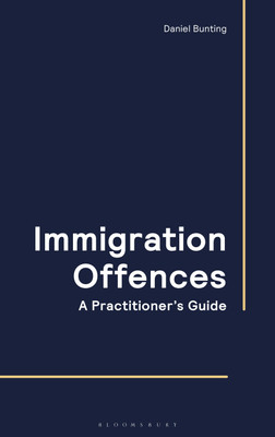 Immigration Offences - A Practitioner's Guide(English, Paperback, Bunting Daniel)