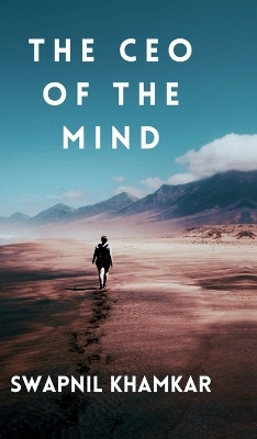 The CEO of the Mind(English, Hardcover, Swapnil Khamkar)
