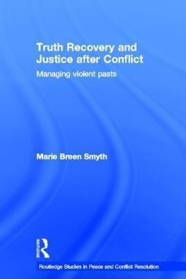Truth Recovery and Justice after Conflict(English, Hardcover, Smyth Marie Breen)