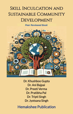 Skill Inculcation and Sustainable Community Development(Paperback, Dr Khushboo Gupta)