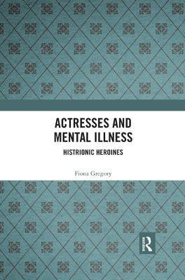 Actresses and Mental Illness(English, Paperback, Gregory Fiona)