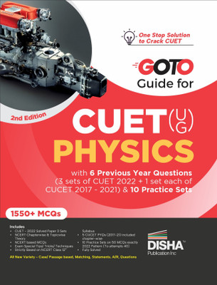 Go to Guide for Cuet (Ug) Physics with 6 Previous Year Questions (4 Sets of Cuet 2022 + 1 Set Each of Cucet 2017 - 2021) & 10 Practice Sets Cucet Central Universities Entrance Test Complete Ncert Coverage with Pyqs & Practice Question Bank MCQS, Ar, Msqs & Passage Based Questions(English, Paperback,