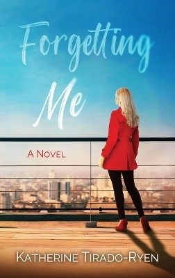 Forgetting Me(English, Hardcover, Tirado-Ryen Katherine)