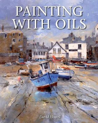 Painting With Oils(English, Electronic book text, Howell David)