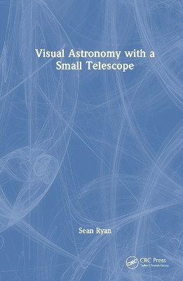 Visual Astronomy with a Small Telescope(English, Hardcover, Ryan Sean G.)