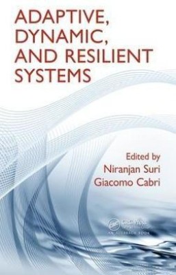 Adaptive, Dynamic, and Resilient Systems(English, Electronic book text, unknown)