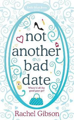 Not Another Bad Date(English, Paperback, Gibson Rachel)