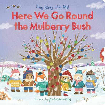 Here We Go Round the Mulberry Bush(English, Board book, unknown)
