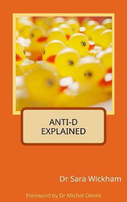 Anti-D Explained(English, Paperback, Wickham Sara)