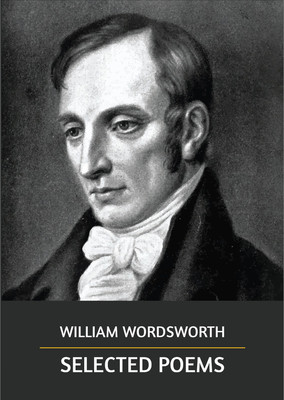 Selected Poems By William Wordsworth(Paperback, William Wordsworth)