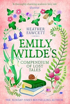 Emily Wilde's Compendium of Lost Tales: the enchanting and romantic magical academia phenomenon! (Emily Wilde Series Book 3)(Paperback, Heather Fawcett)