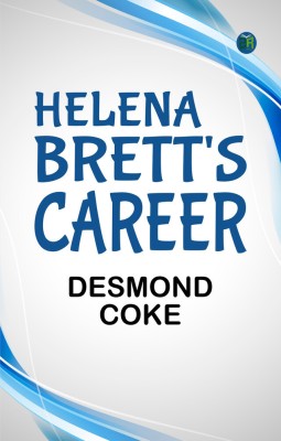 Helena Brett's Career(Paperback, Desmond Coke)