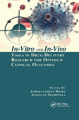 In-Vitro and In-Vivo Tools in Drug Delivery Research for Optimum Clinical Outcomes(English, Paperback, unknown)