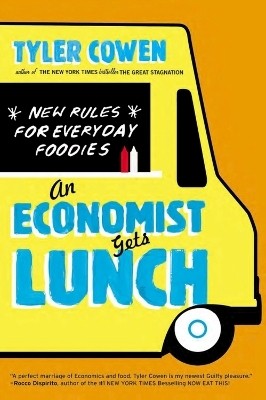 An Economist Gets Lunch(English, Paperback, Cowen Tyler)