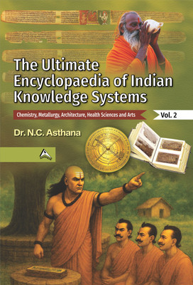 The Ultimate Encyclopaedia of Indian Knowledge Systems (2 Volume Set)(Hardcover, Dr. N.C. Asthana)