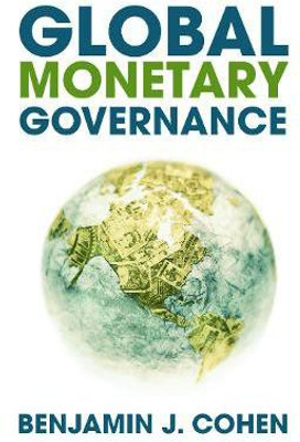 Global Monetary Governance(English, Paperback, Cohen Benjamin J.)
