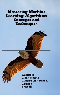 Mastering Machine Learning(English, Hardcover, S.Geerthik)