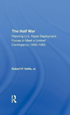 The Half War(English, Hardcover, Haffa Jr Robert P)