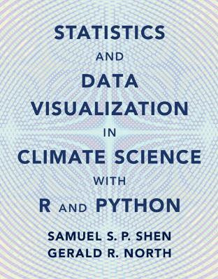 Statistics and Data Visualization in Climate Science with R and Python(English, Hardcover, Shen Samuel S. P.)