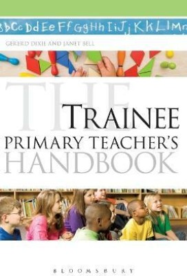 The Trainee Primary Teacher's Handbook(English, Paperback, Dixie Gererd)