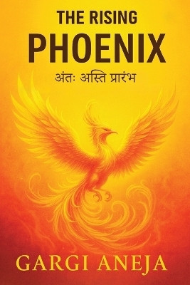 The Rising Phoenix(English, Paperback, Aneja Gargi)