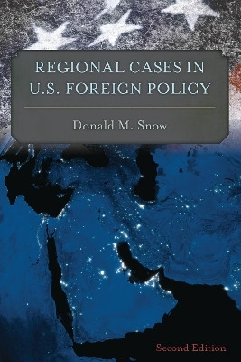 Regional Cases in U.S. Foreign Policy(English, Electronic book text, Snow Donald M.)