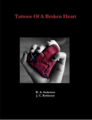 Tattoos Of A Broken Heart(English, Paperback, Anderson D a)