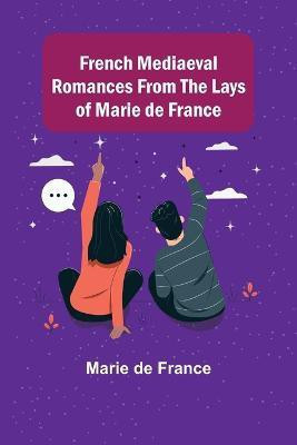 French Mediaeval Romances from the Lays of Marie de France(English, Paperback, Marie de France)