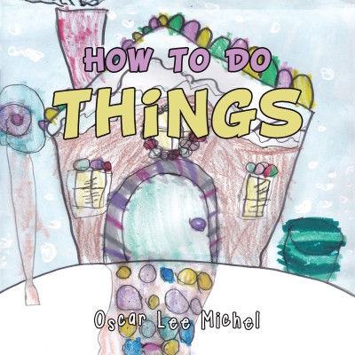 How to Do Things(English, Paperback, Michel Oscar Lee)