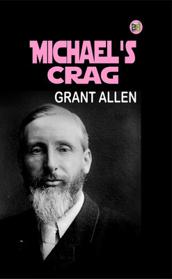 Michael's Crag(Paperback, Grant Allen)