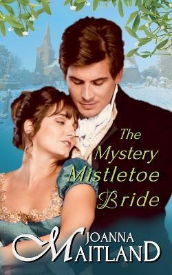The Mystery Mistletoe Bride(English, Paperback, Maitland Joanna)