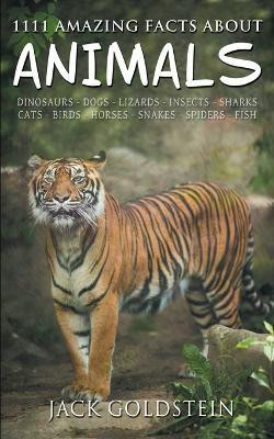 1111 Amazing Facts about Animals(English, Paperback, Goldstein Jack)