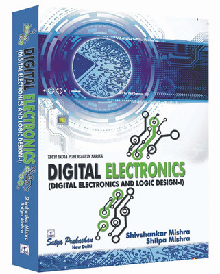 Digital Electronics (Digital Circuit Logic Design-I)(Paperback, Shiv Shankar Mishra, Shilpa Mishra)