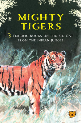 MIGHTY TIGERS : Three terrific books on the big cat from the Indian jungle(Paperback, Jim Corbett, Dhan Gopal Mukherji,S. Eardley-Wilmot, Raghu Chundawat)